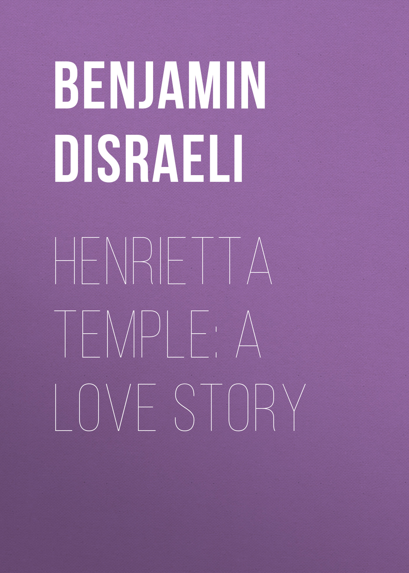 Обложка книги «Henrietta Temple: A Love Story»