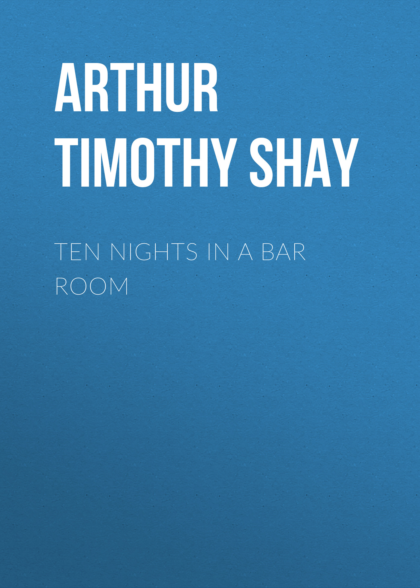 Обложка книги «Ten Nights in a Bar Room»