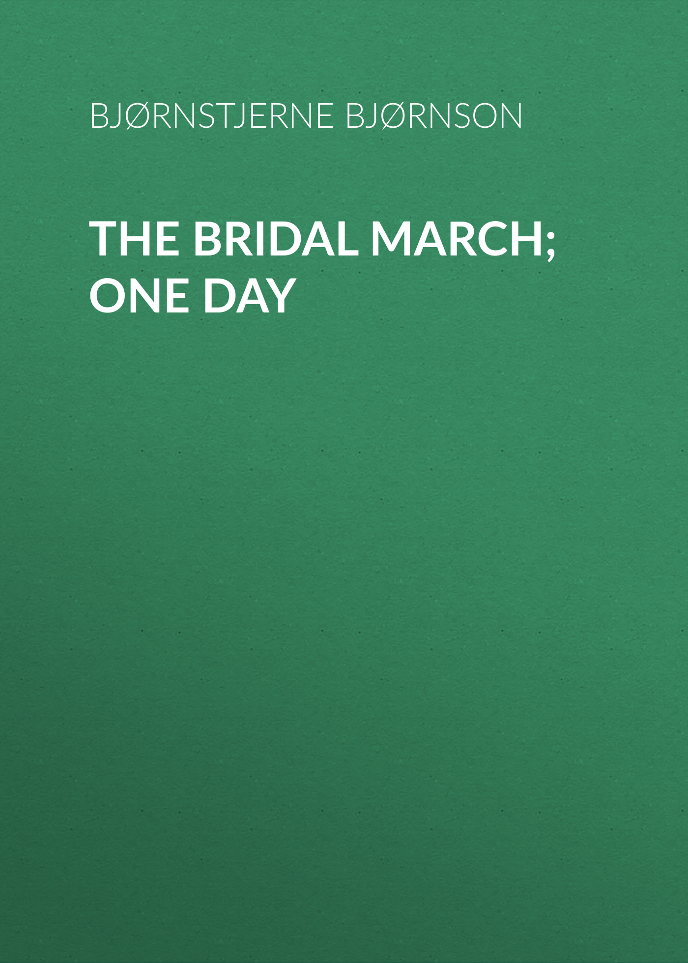 Обложка книги «The Bridal March; One Day»