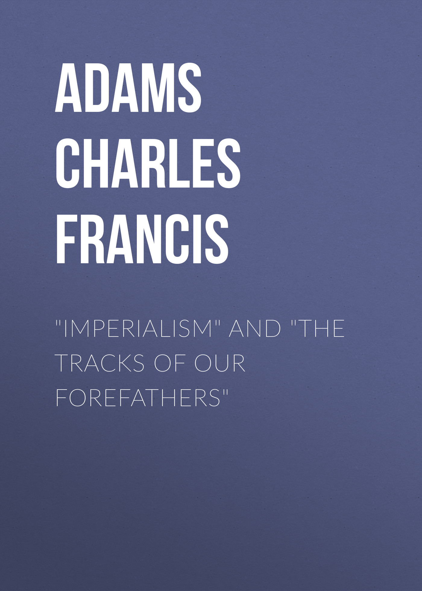Обложка книги «"Imperialism" and "The Tracks of Our Forefathers"»