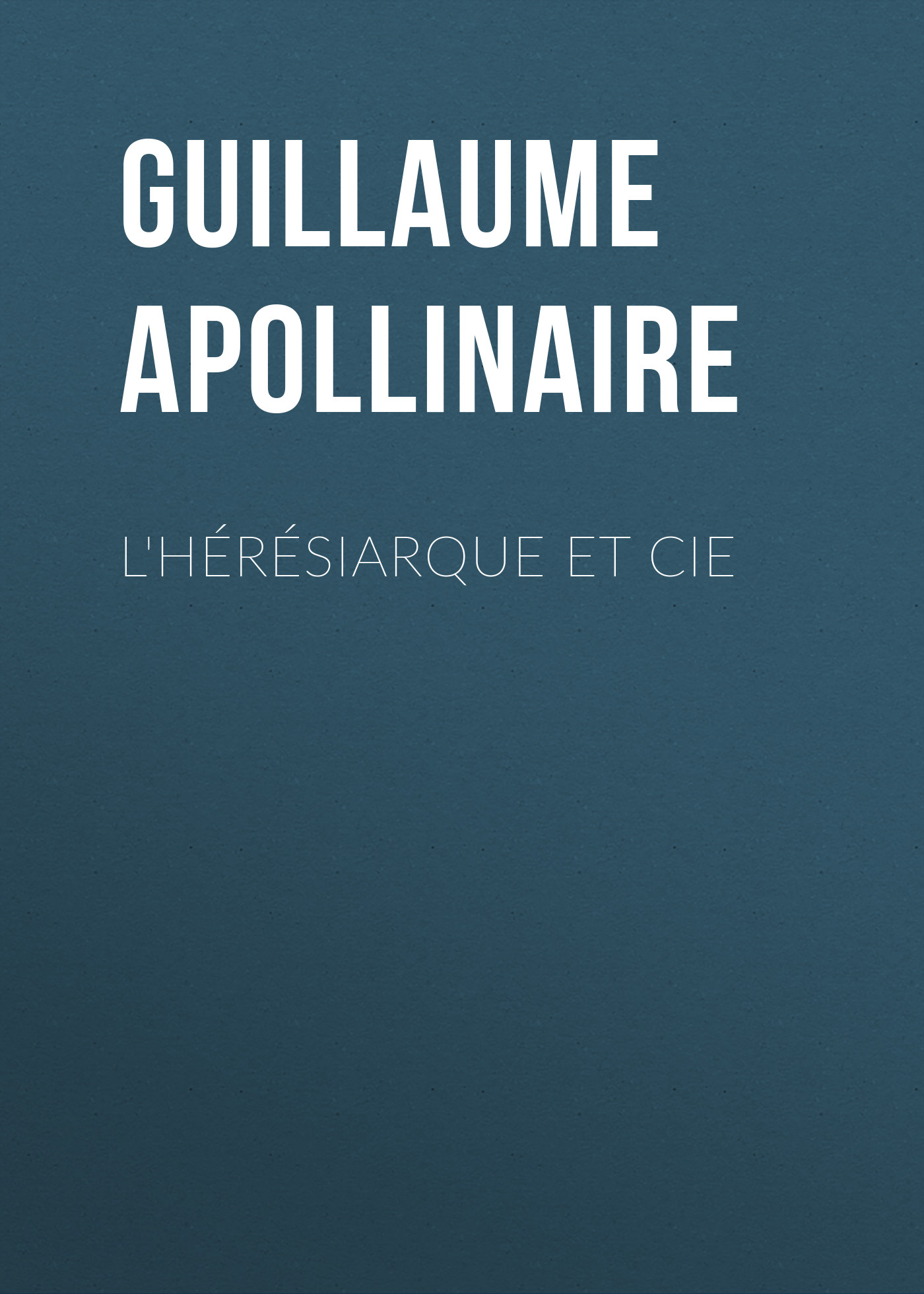 Обложка книги «L'hérésiarque et Cie»