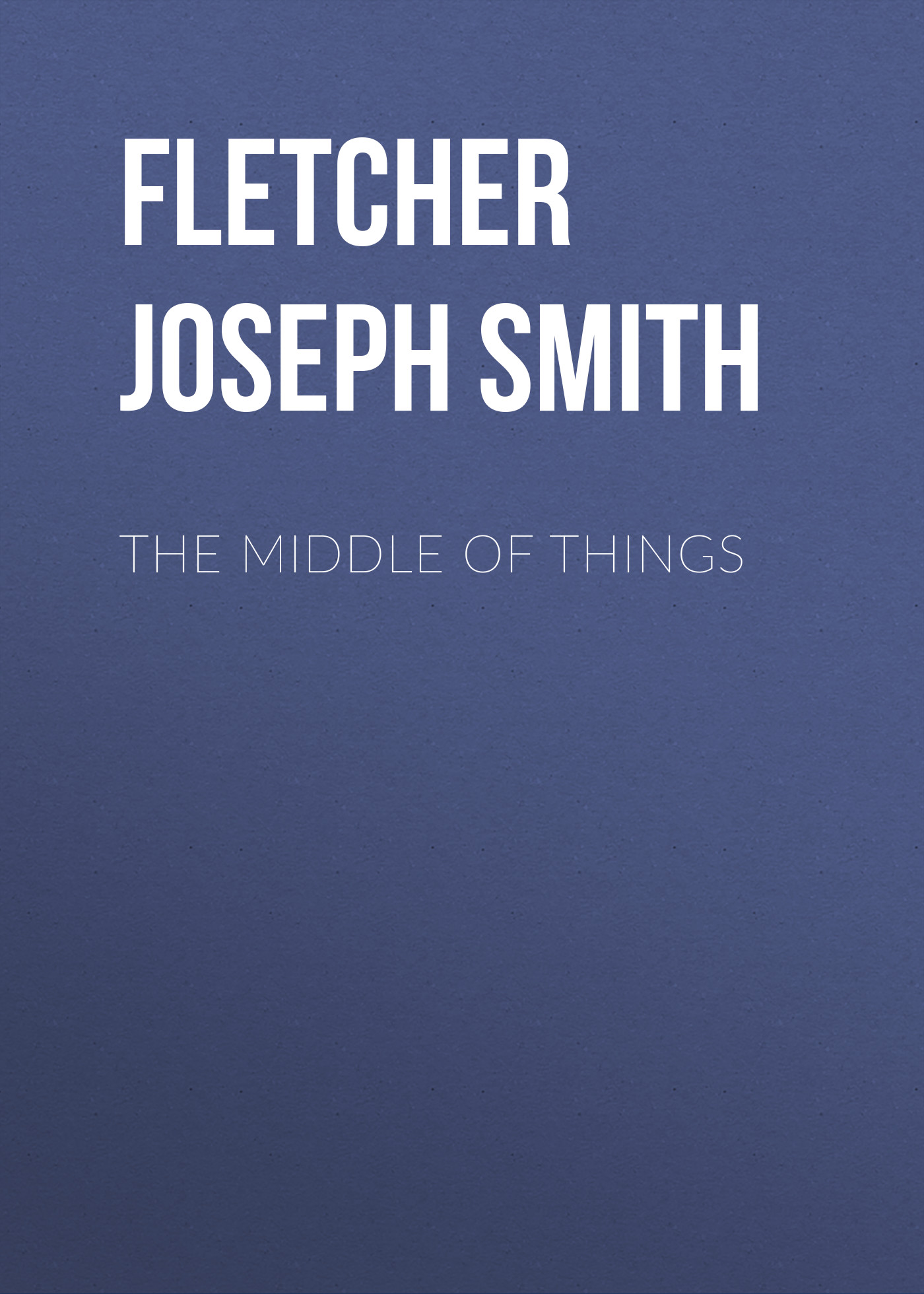 Обложка книги «The Middle of Things»