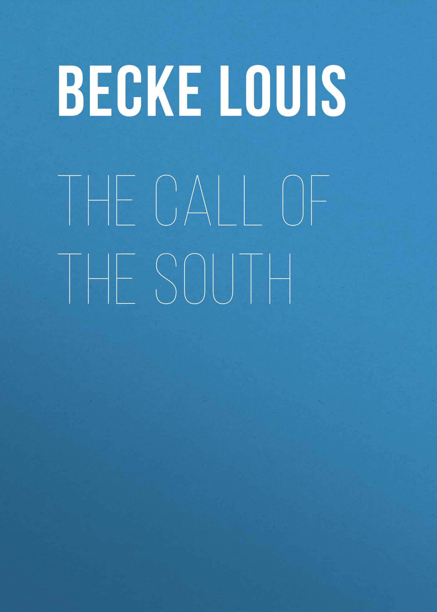 Обложка книги «The Call Of The South»