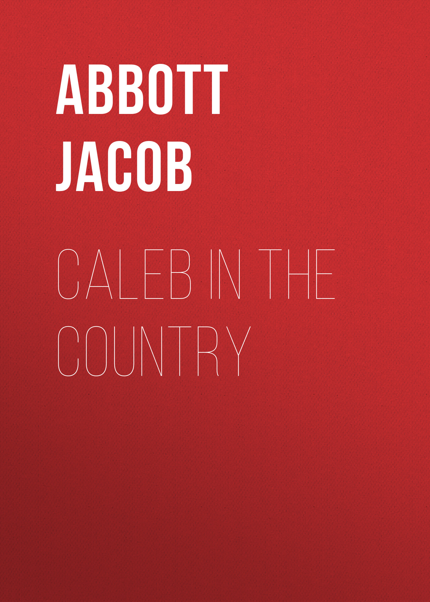 Обложка книги «Caleb in the Country»