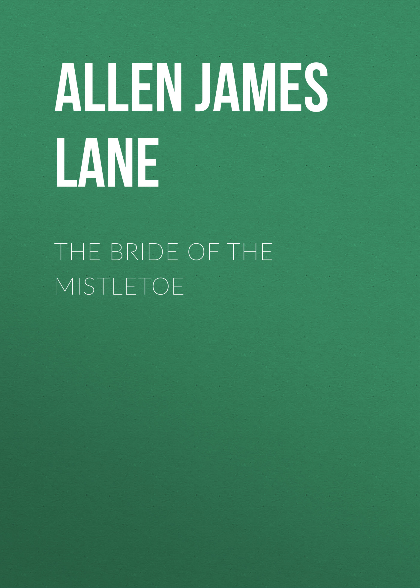 Обложка книги «The Bride of the Mistletoe»