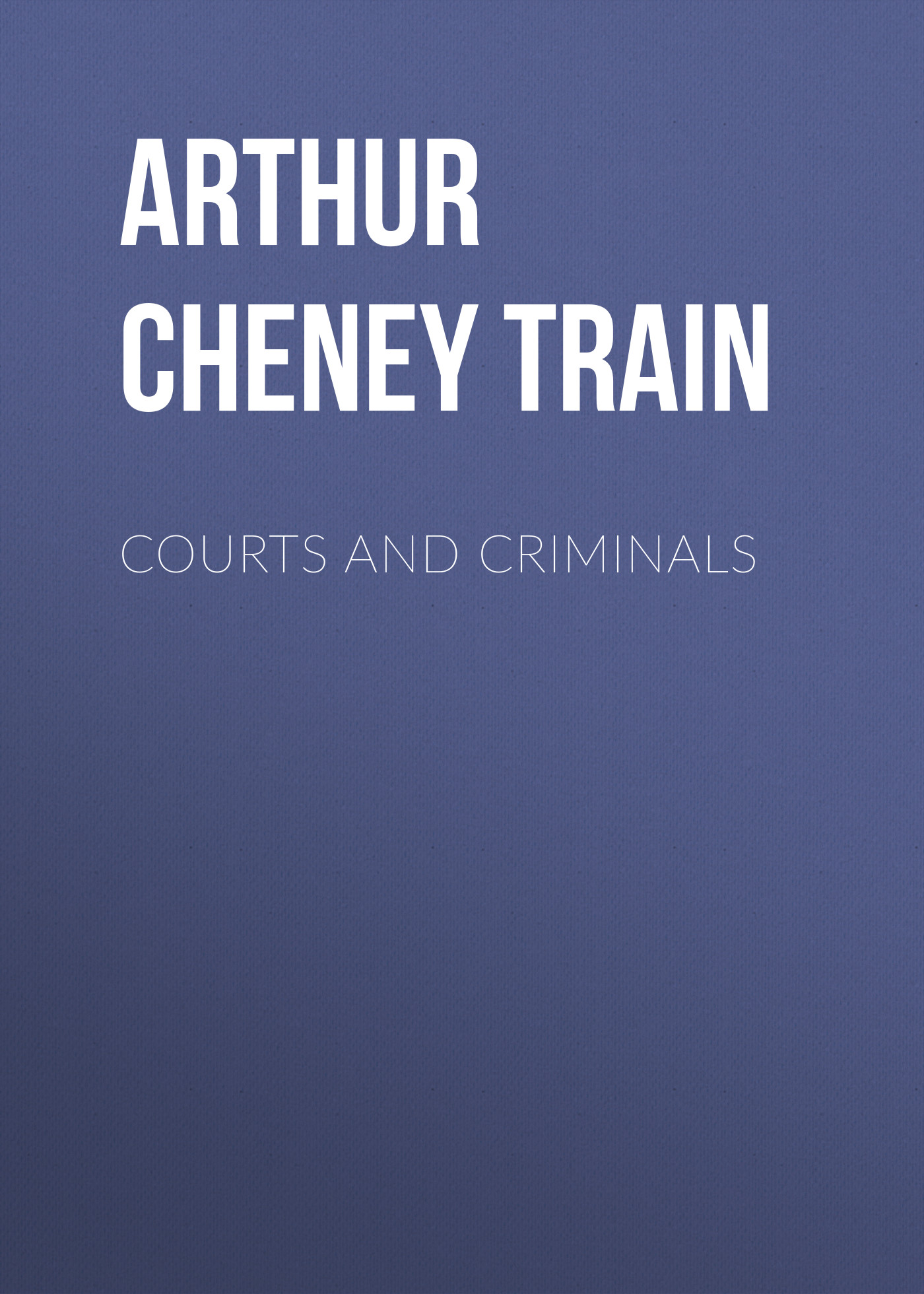 Обложка книги «Courts and Criminals»