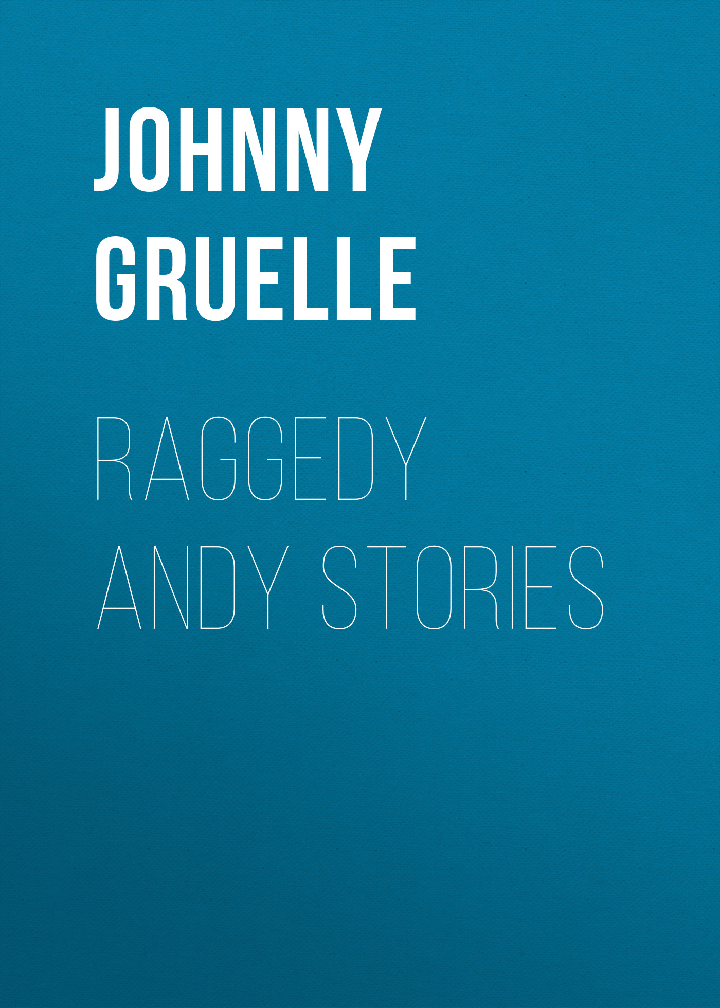 Обложка книги «Raggedy Andy Stories»