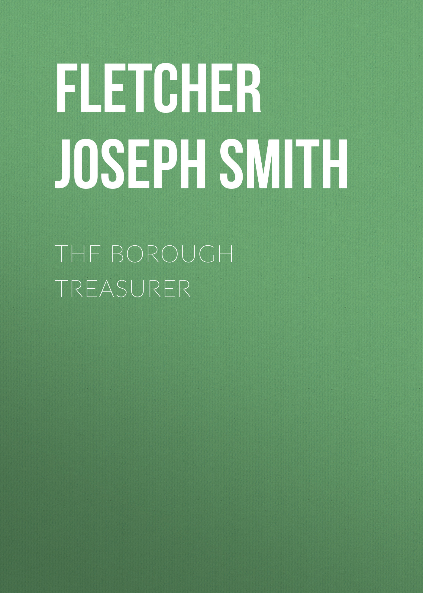 Обложка книги «The Borough Treasurer»