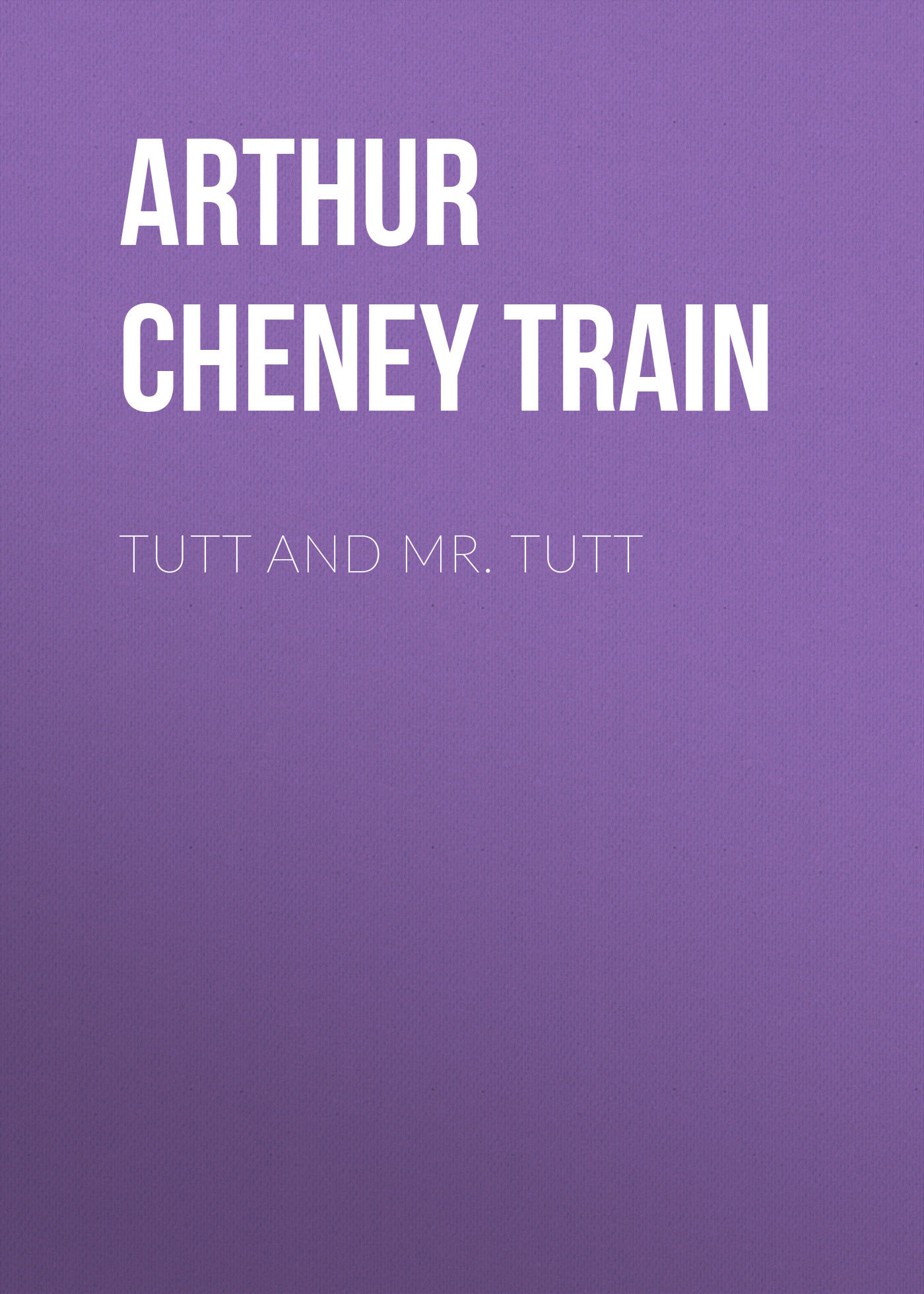 Обложка книги «Tutt and Mr. Tutt»