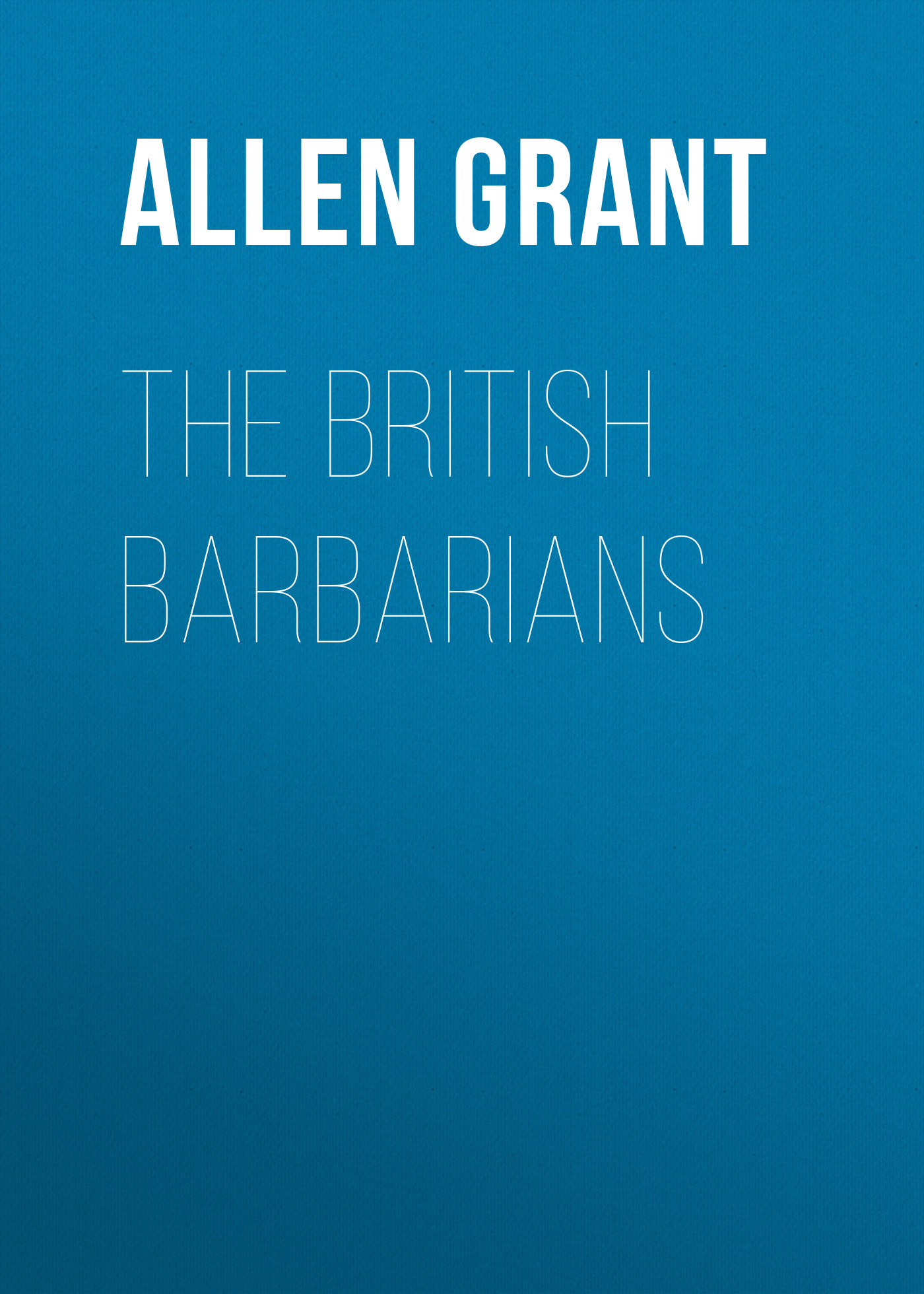 Обложка книги «The British Barbarians»