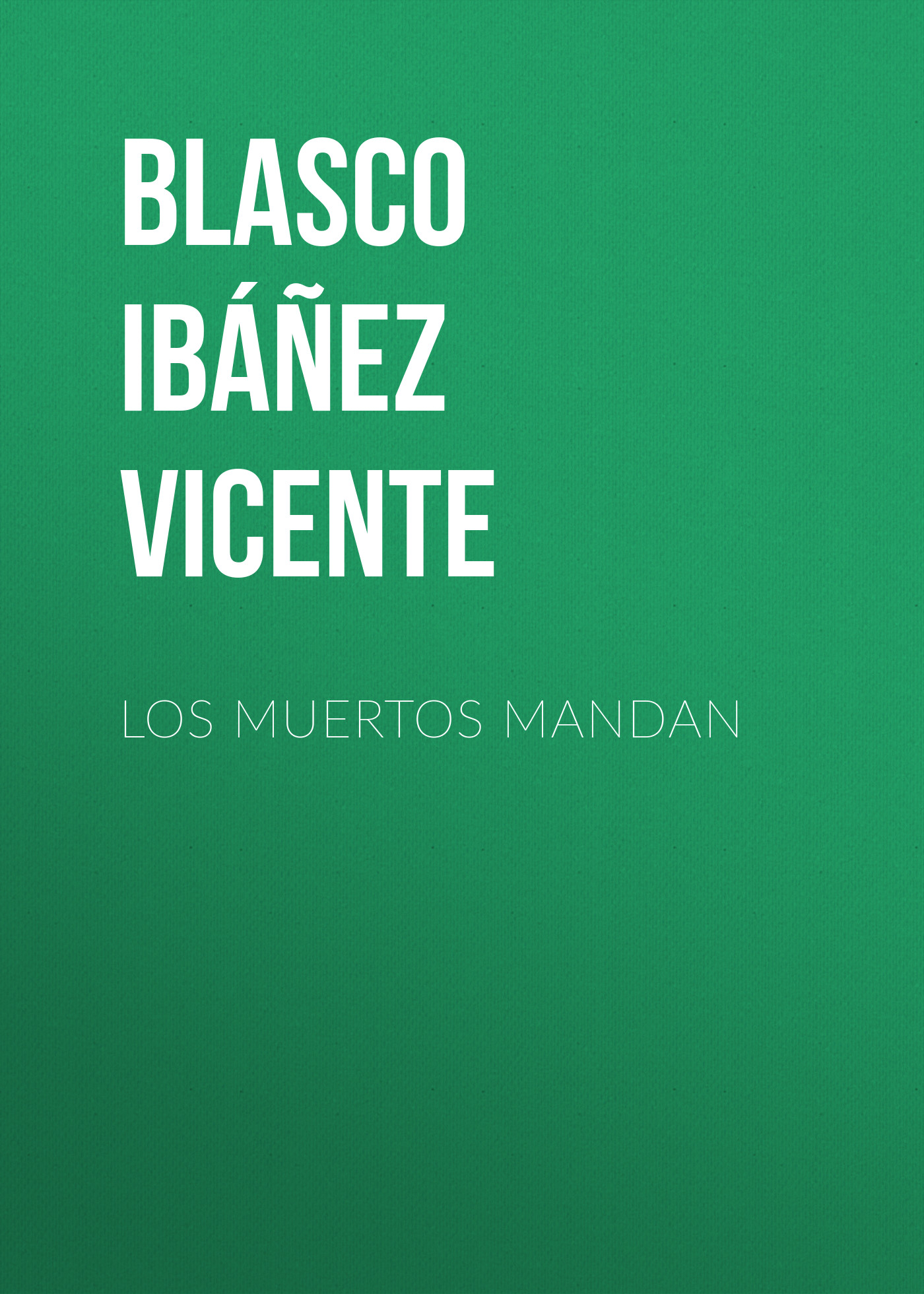 Обложка книги «Los muertos mandan»