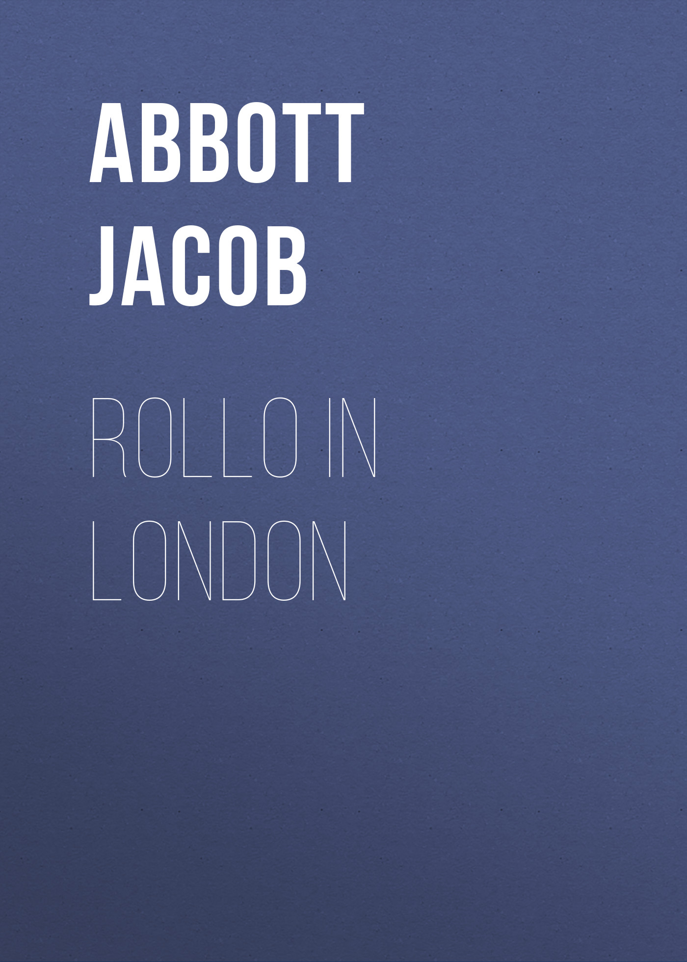 Обложка книги «Rollo in London»