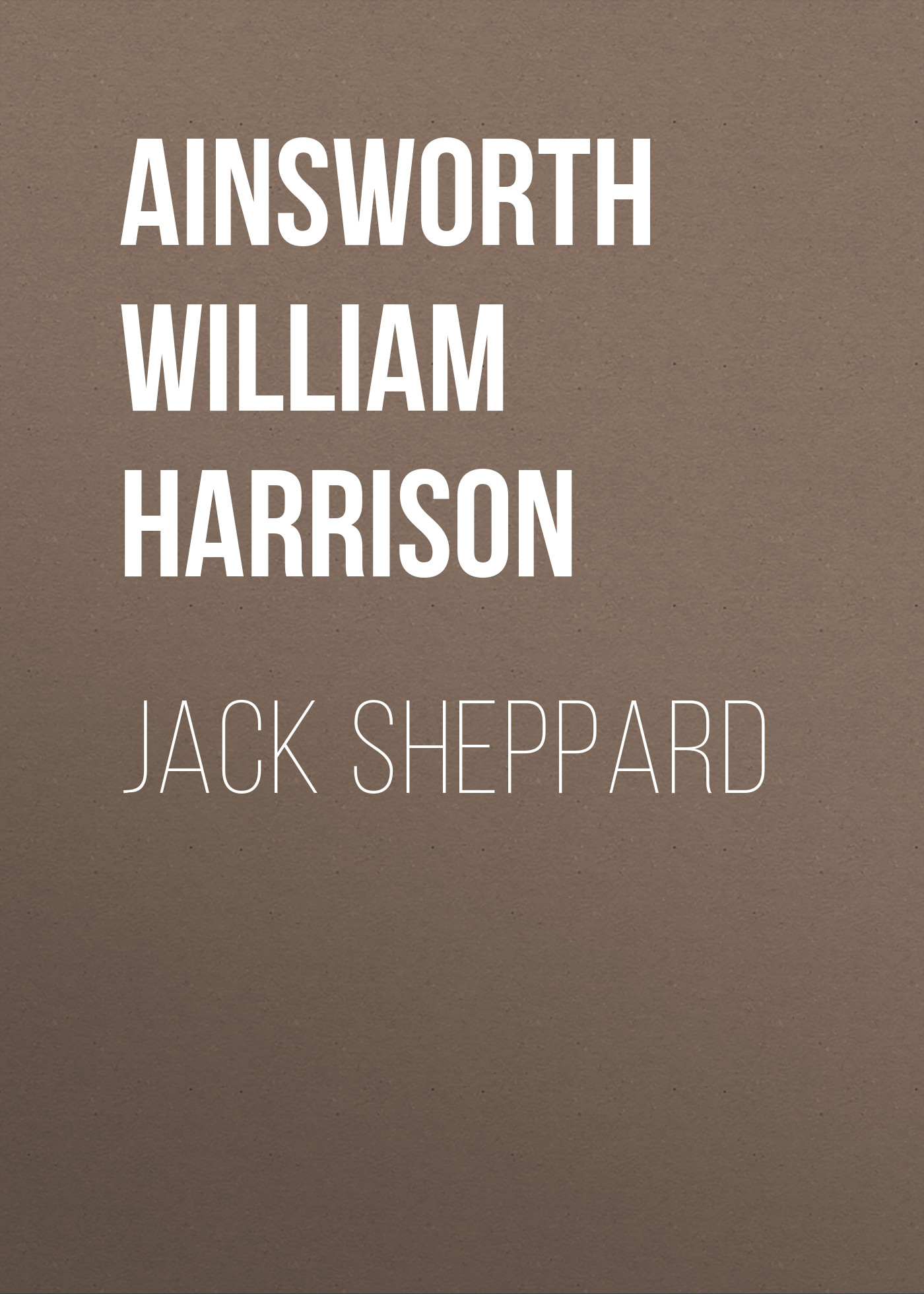 Обложка книги «Jack Sheppard»
