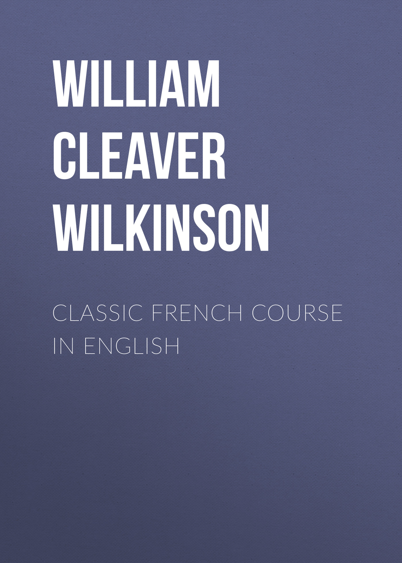 Обложка книги «Classic French Course in English»