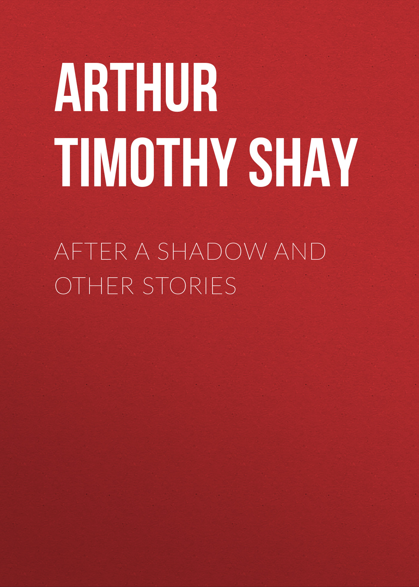 Обложка книги «After a Shadow and Other Stories»