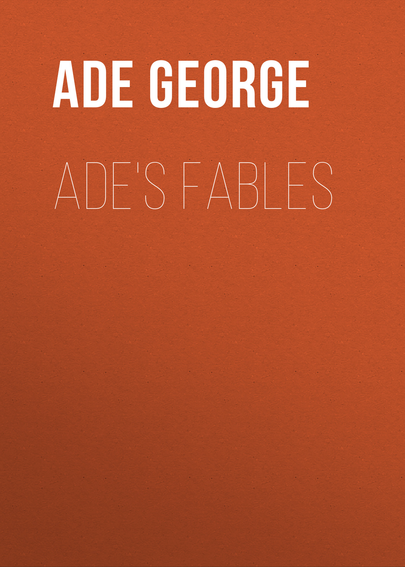 Обложка книги «Ade's Fables»