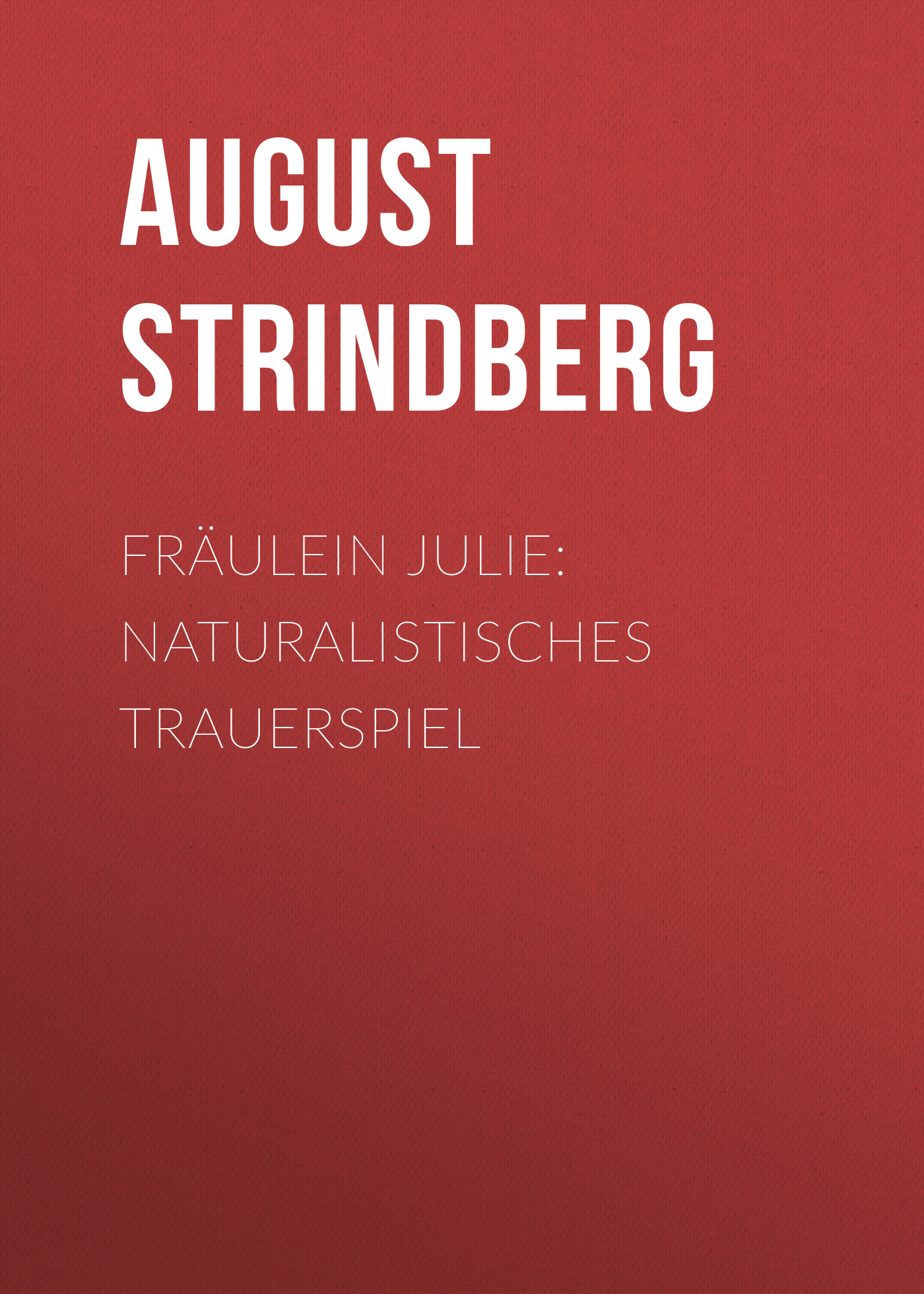 Обложка книги «Fräulein Julie: Naturalistisches Trauerspiel»