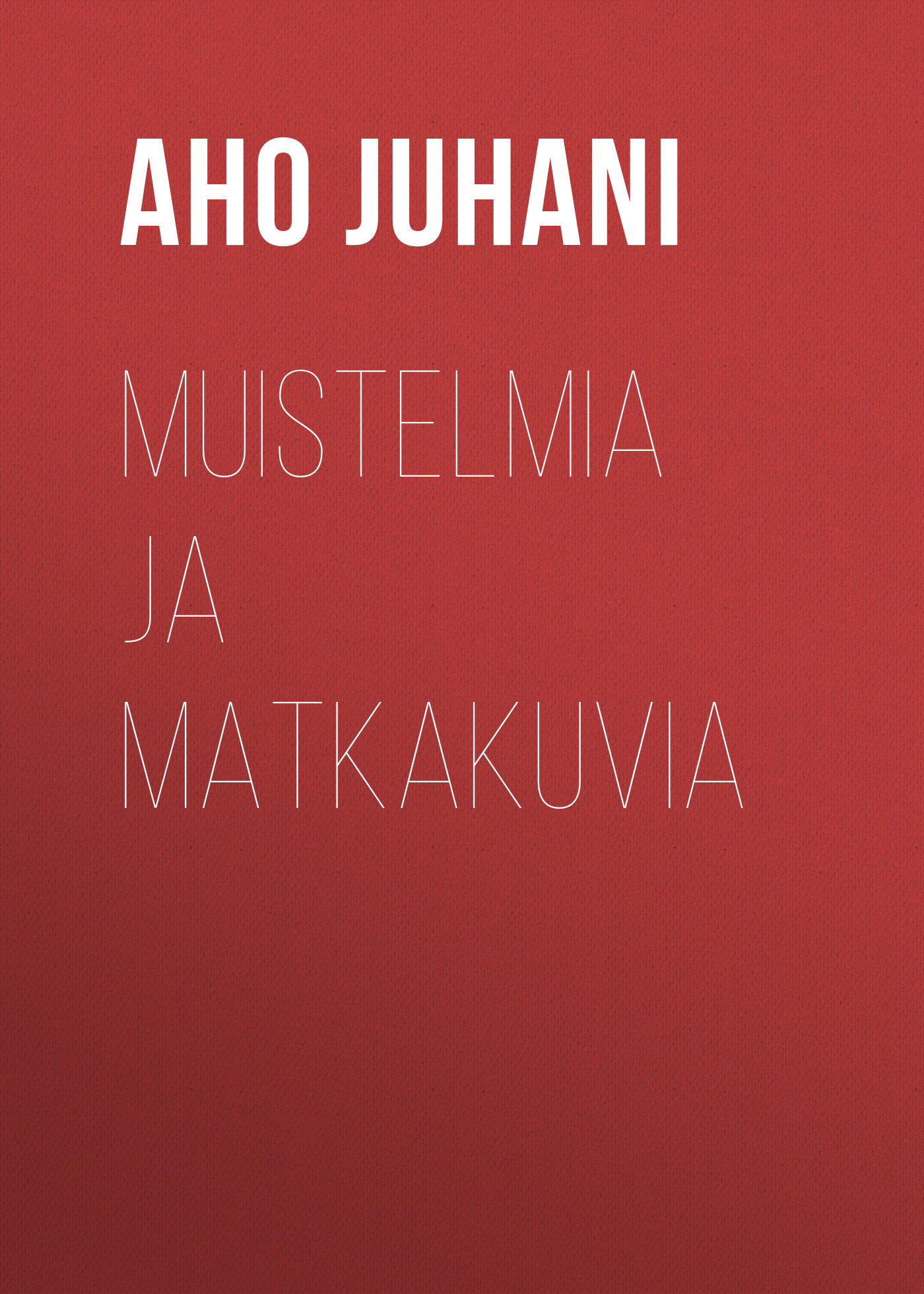 Обложка книги «Muistelmia ja matkakuvia»