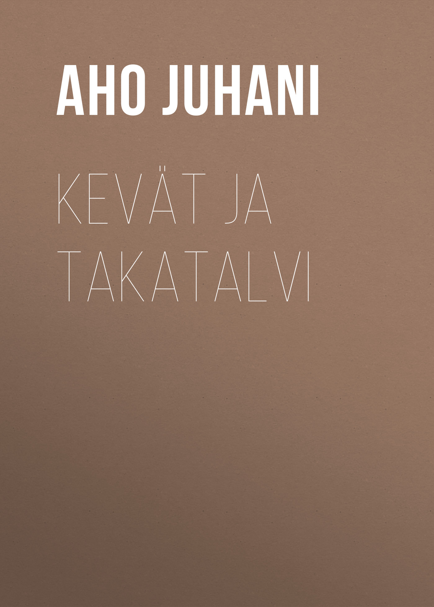 Обложка книги «Kevät ja takatalvi»