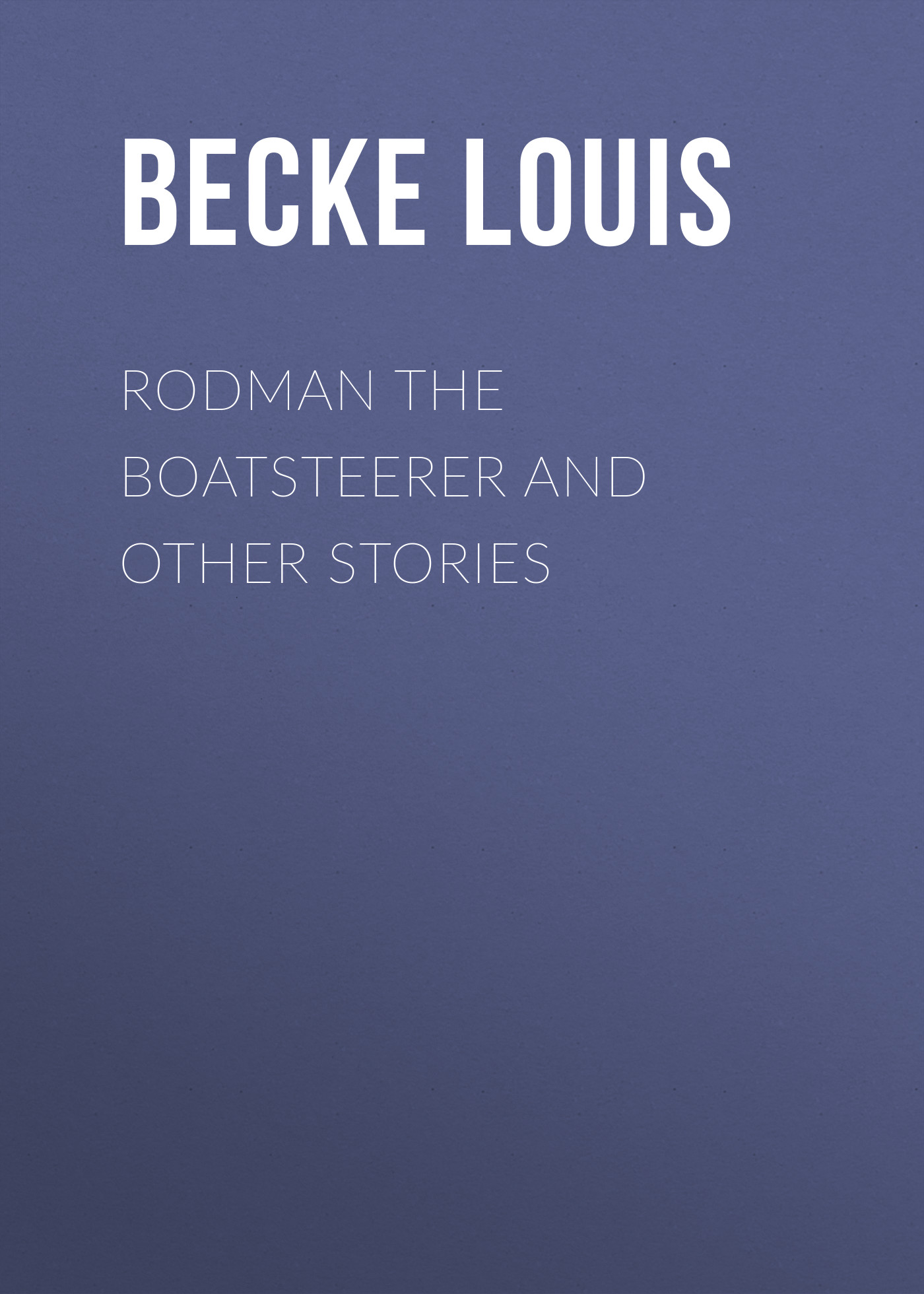 Обложка книги «Rodman The Boatsteerer And Other Stories»