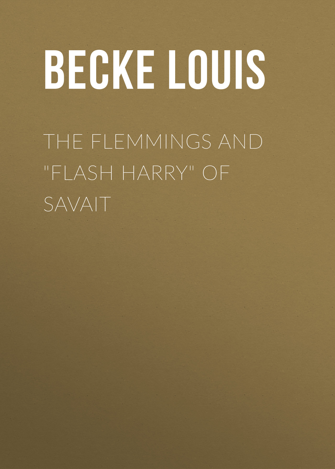 Обложка книги «The Flemmings And "Flash Harry" Of Savait»
