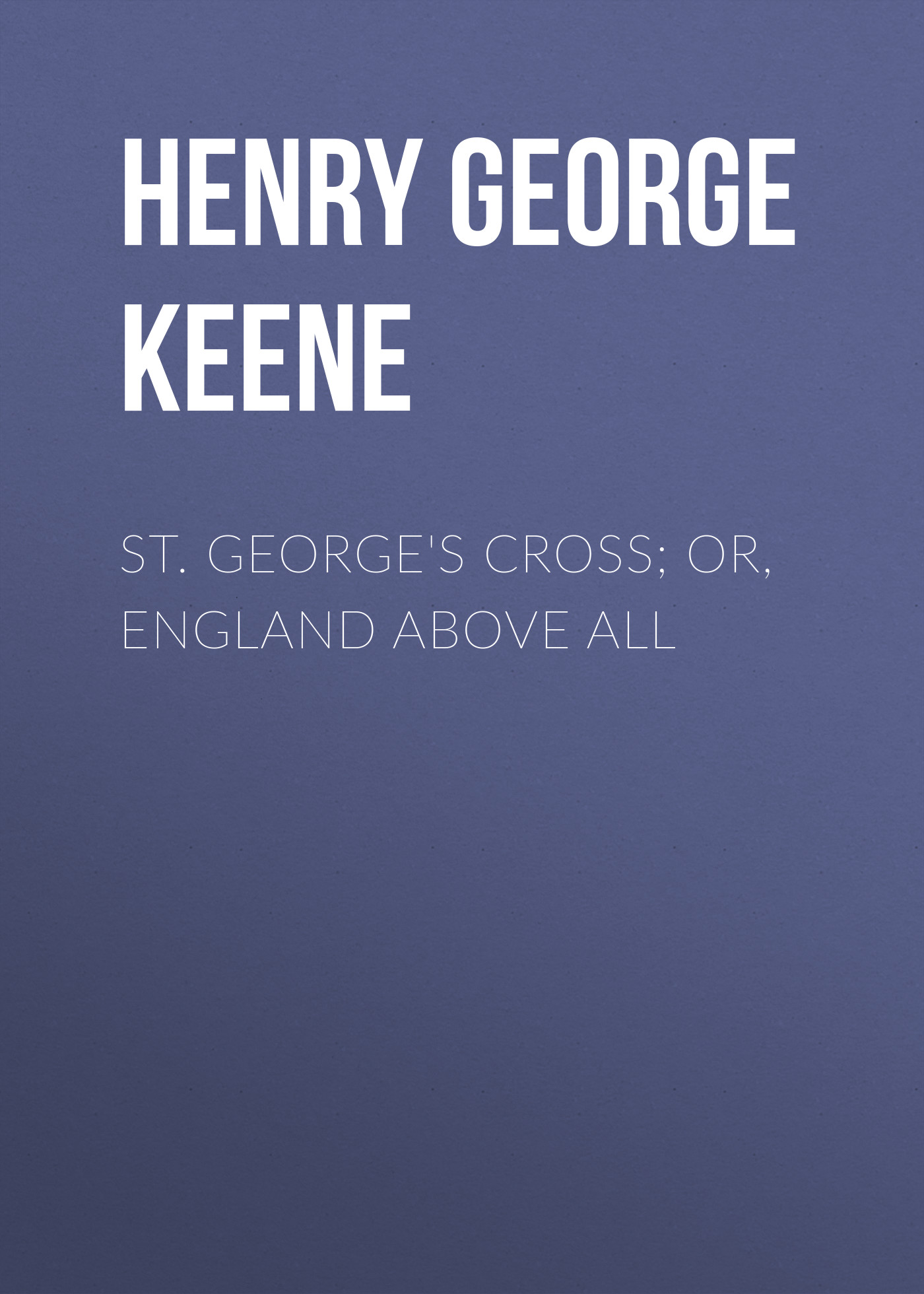Обложка книги «St. George's Cross; Or, England Above All»