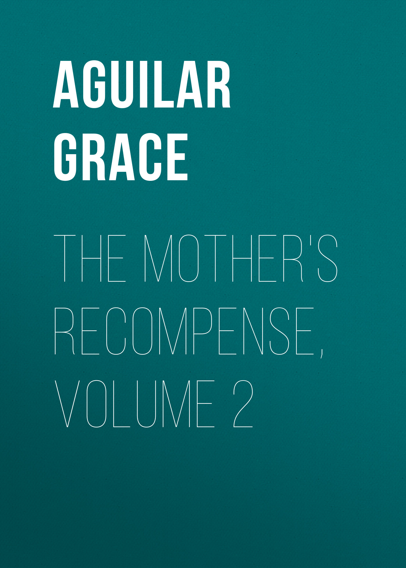 Обложка книги «The Mother's Recompense, Volume 2»