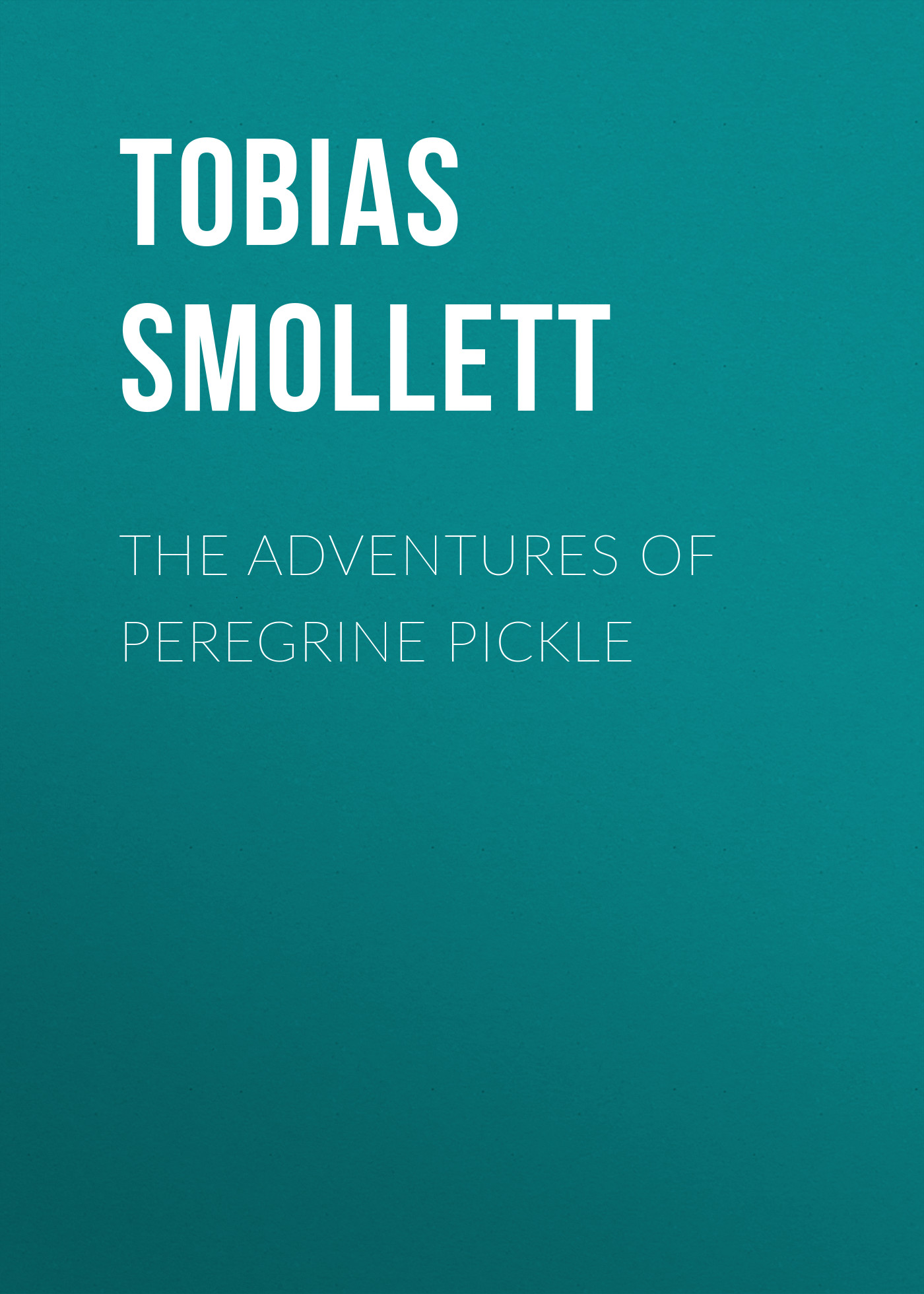 Обложка книги «The Adventures of Peregrine Pickle»