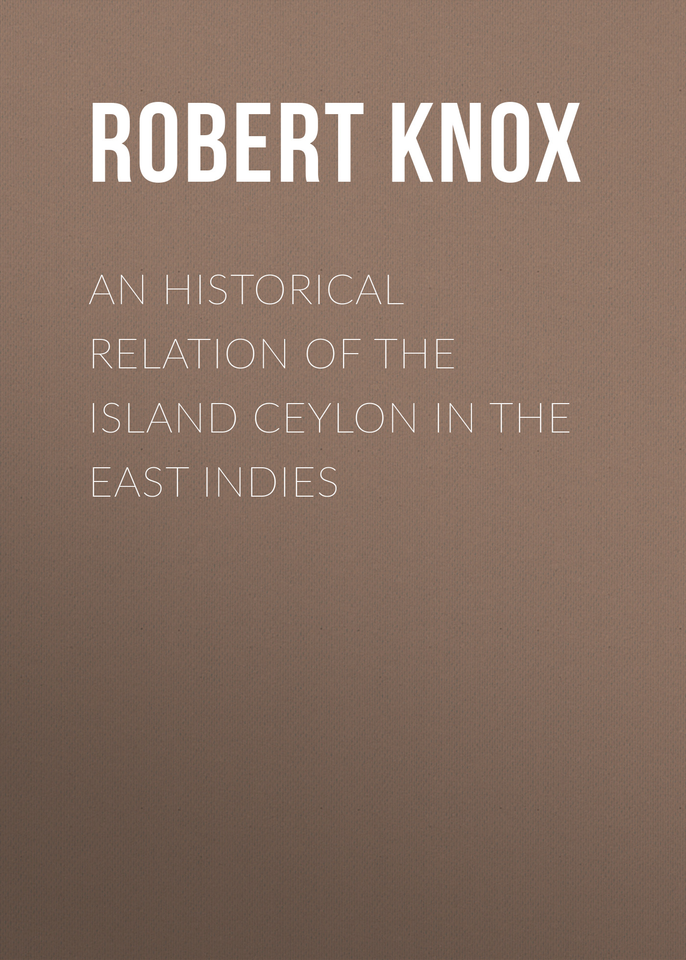 Обложка книги «An Historical Relation of the Island Ceylon in the East Indies»