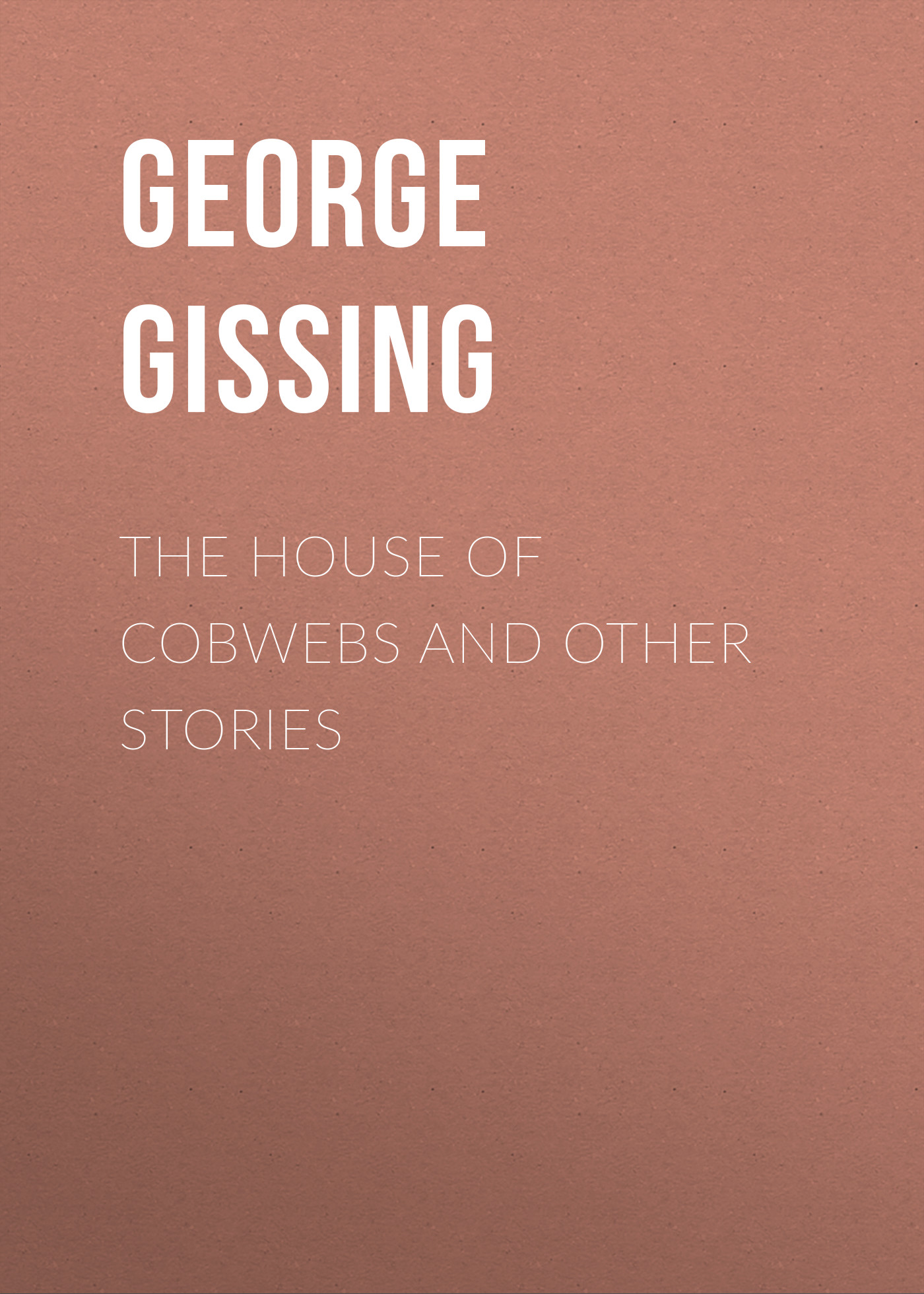 Обложка книги «The House of Cobwebs and Other Stories»