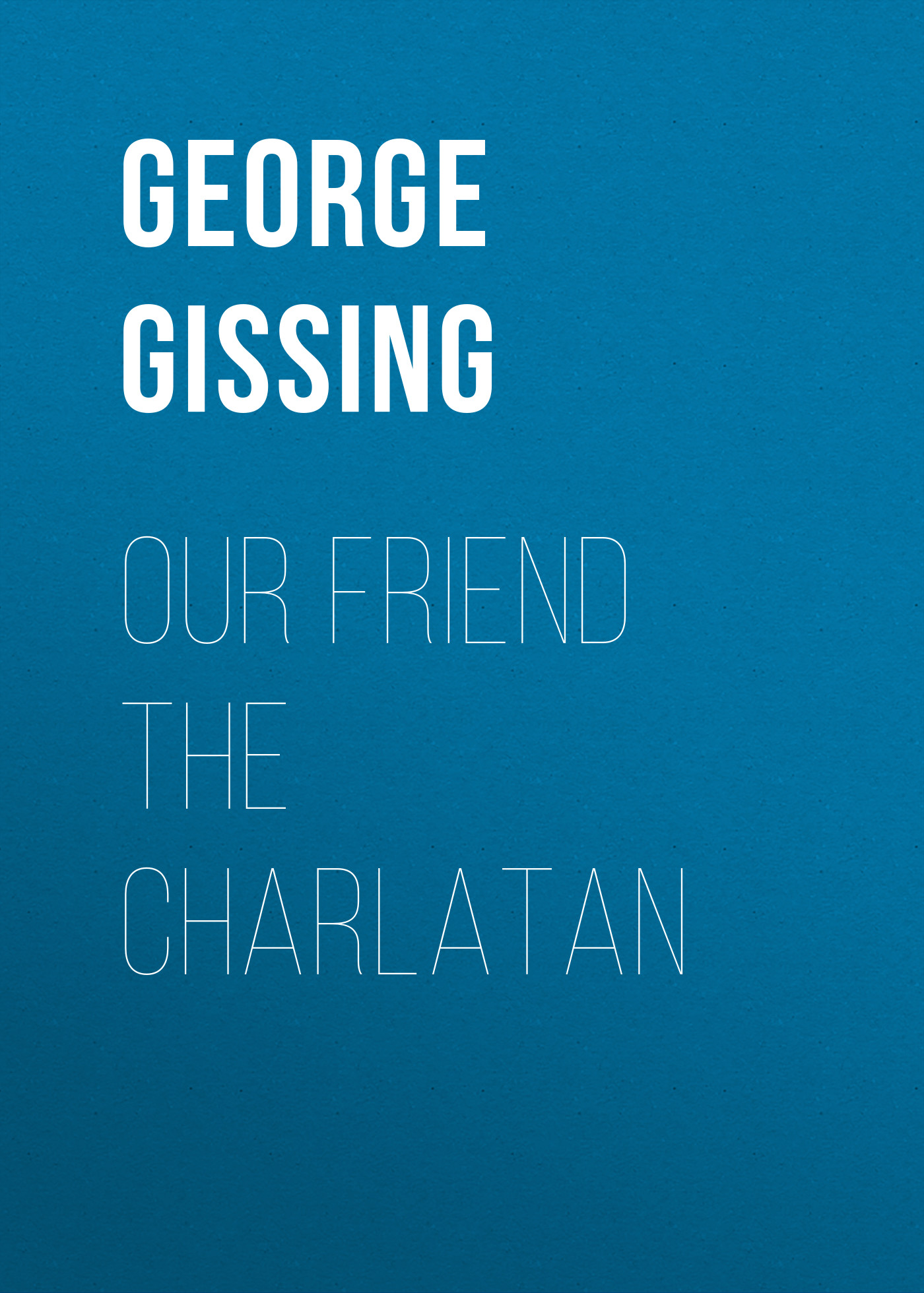 Обложка книги «Our Friend the Charlatan»