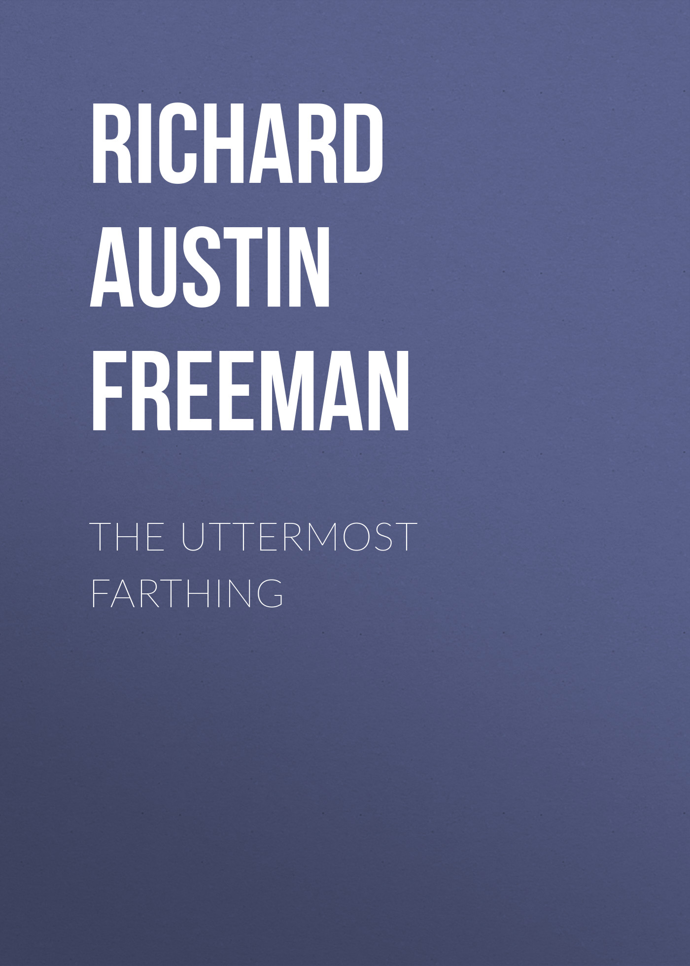 Обложка книги «The Uttermost Farthing»