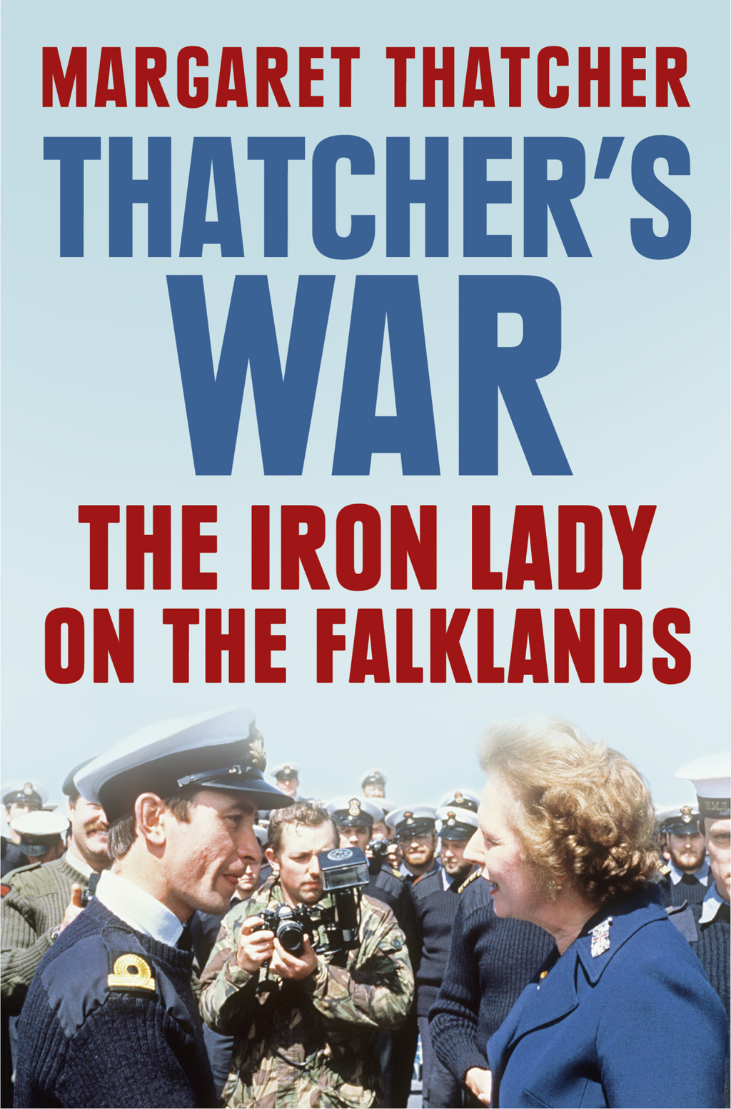 Обложка книги «Thatcher’s War: The Iron Lady on the Falklands»