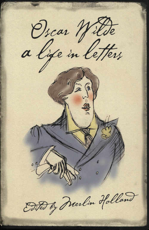 Обложка книги «Oscar Wilde: A Life in Letters»