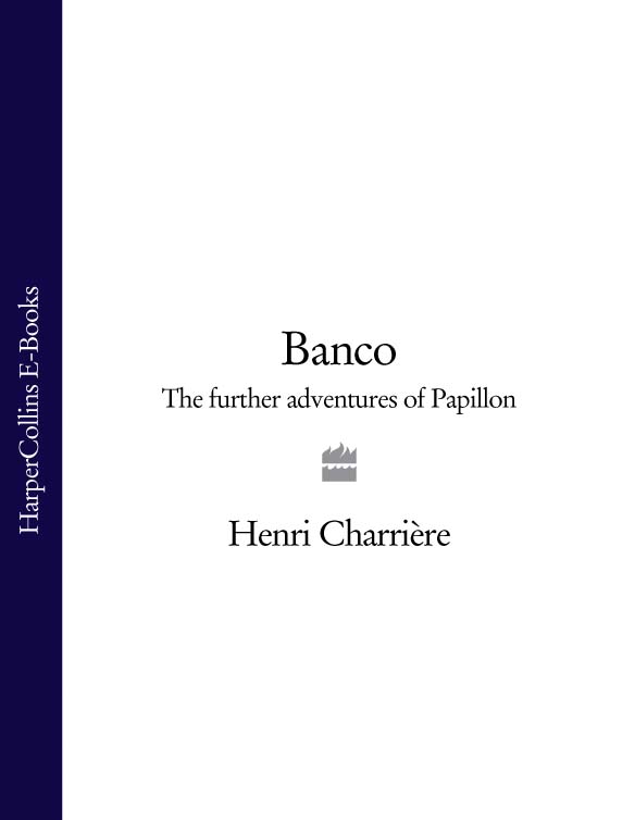 Обложка книги «Banco: The Further Adventures of Papillon»