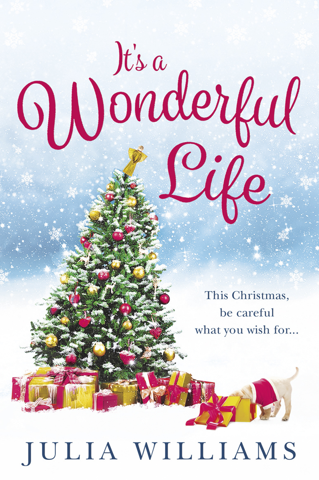 Обложка книги «It’s a Wonderful Life: The Christmas bestseller is back with an unforgettable holiday romance»
