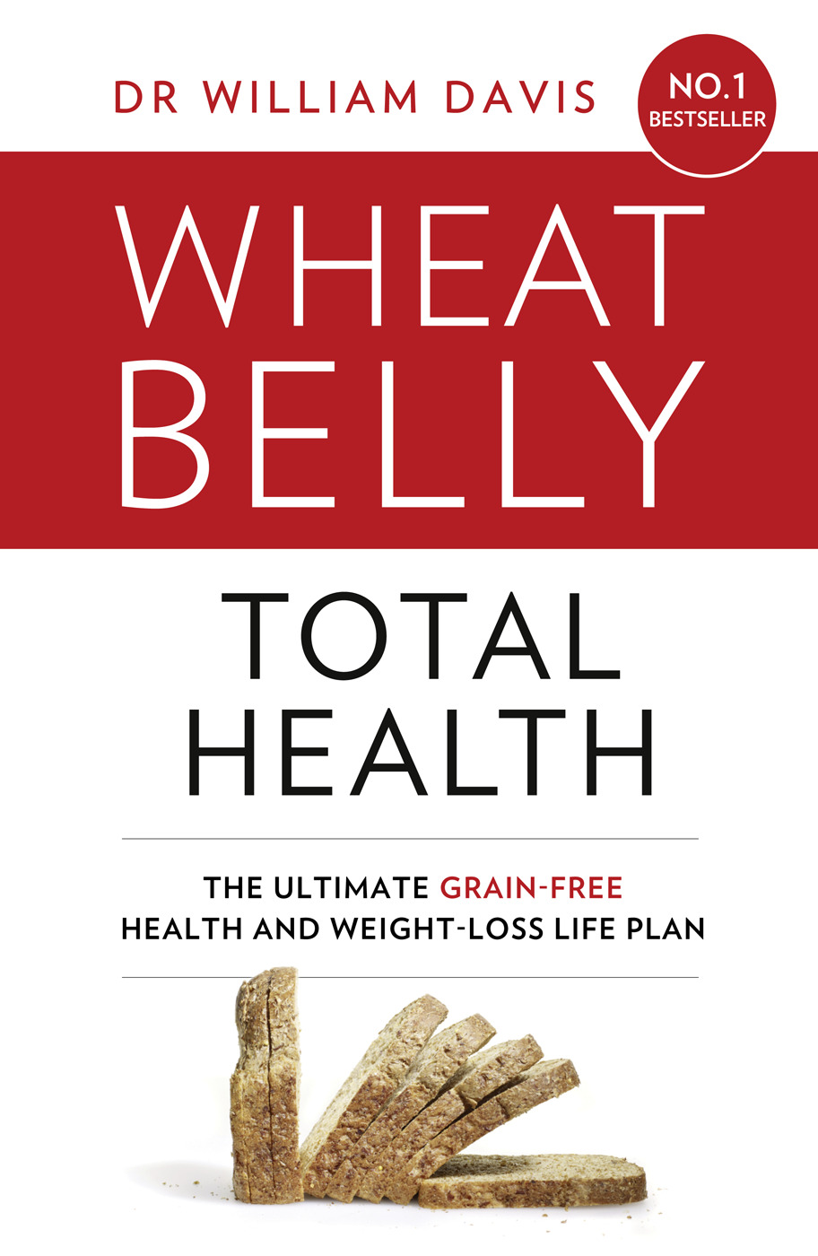 Обложка книги «Wheat Belly Total Health: The effortless grain-free health and weight-loss plan»