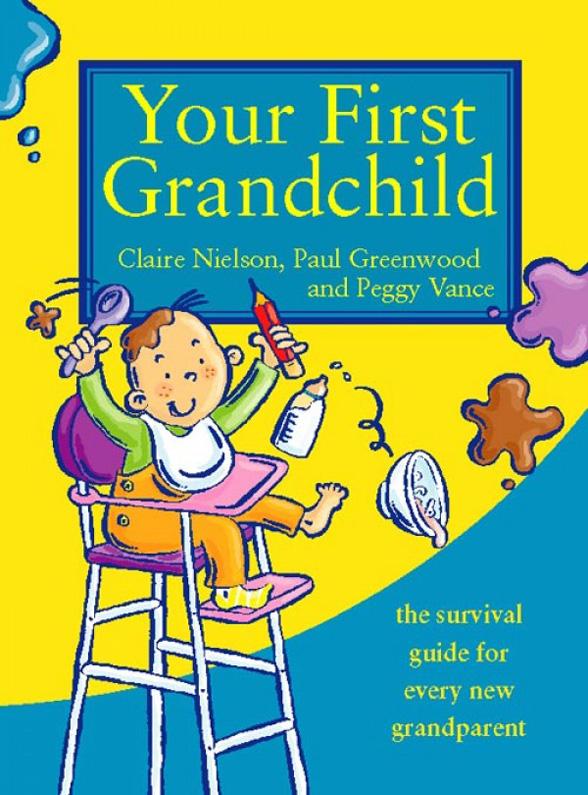 Обложка книги «Your First Grandchild: Useful, touching and hilarious guide for first-time grandparents»