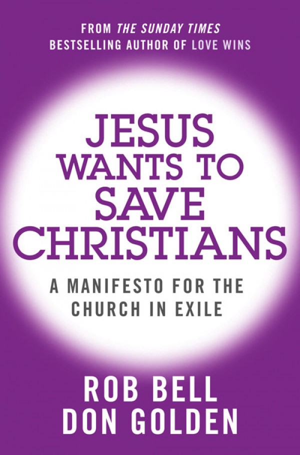 Обложка книги «Jesus Wants to Save Christians: A Manifesto for the Church in Exile»