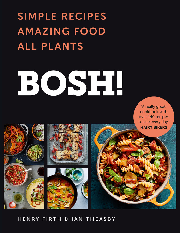 Обложка книги «BOSH!: Simple Recipes. Amazing Food. All Plants. The fastest-selling cookery book of the year»