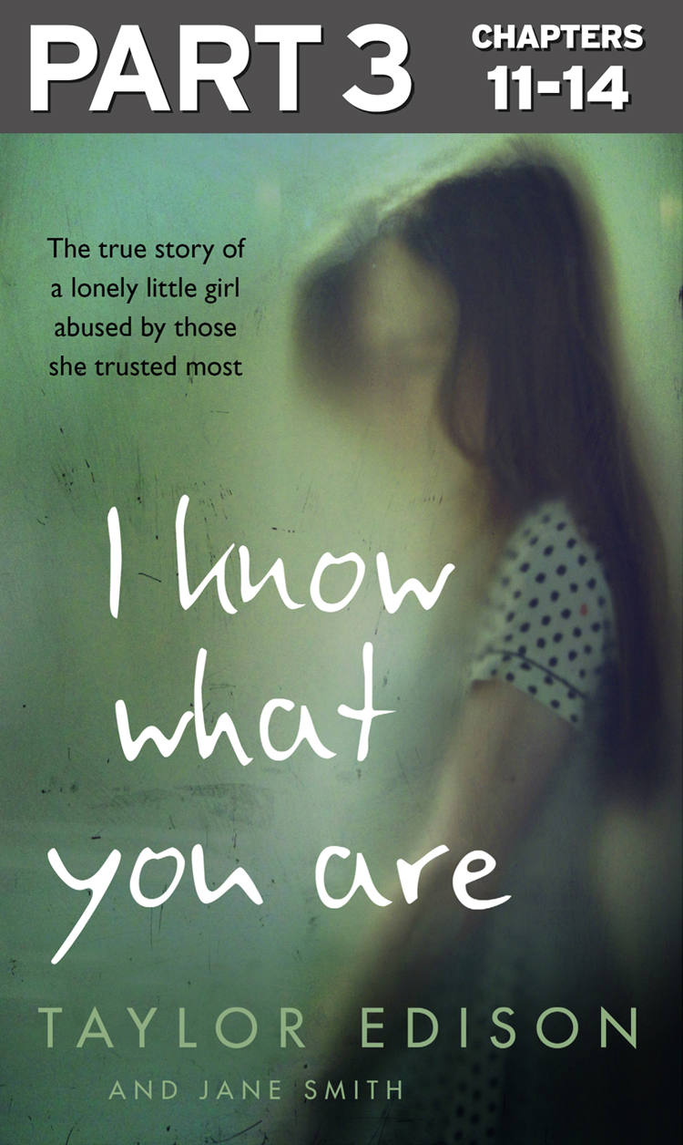 Обложка книги «I Know What You Are: Part 3 of 3: The true story of a lonely little girl abused by those she trusted most»