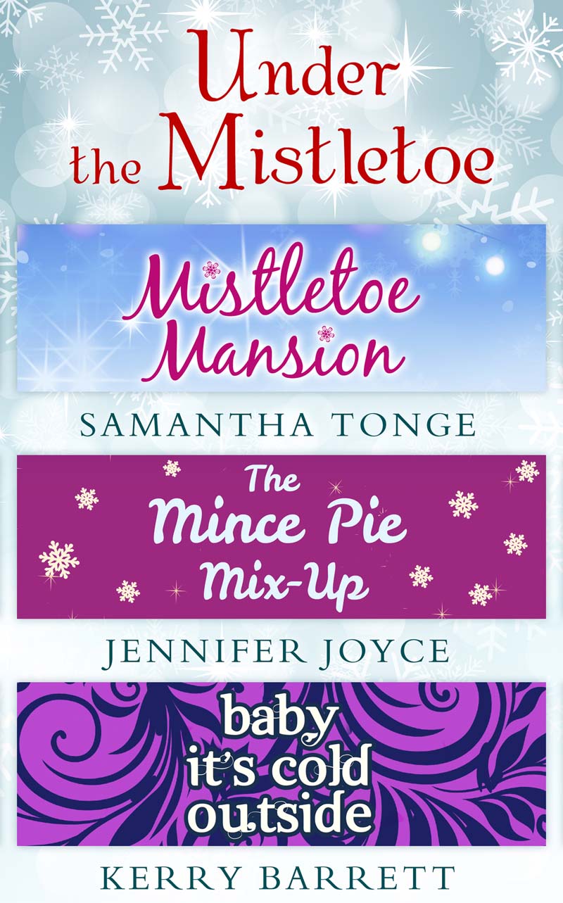 Обложка книги «Under The Mistletoe: Mistletoe Mansion / The Mince Pie Mix-Up / Baby It's Cold Outside»