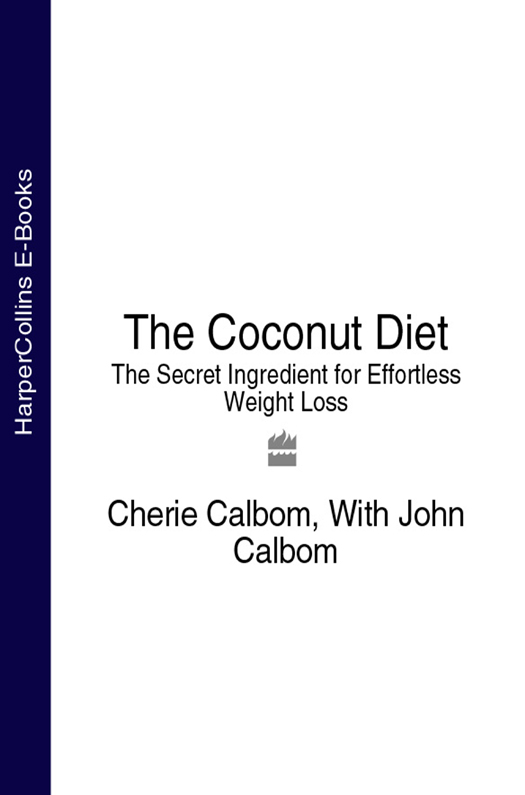 Обложка книги «The Coconut Diet: The Secret Ingredient for Effortless Weight Loss»