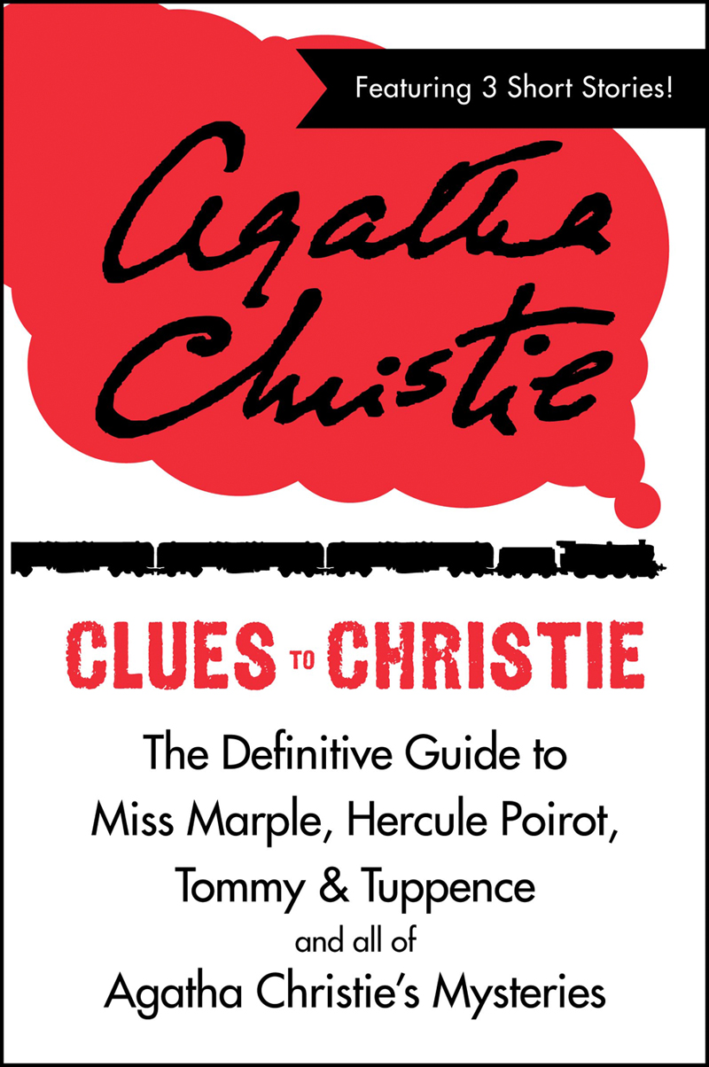 Обложка книги «Clues to Christie: The Definitive Guide to Miss Marple, Hercule Poirot and all of Agatha Christie’s Mysteries»