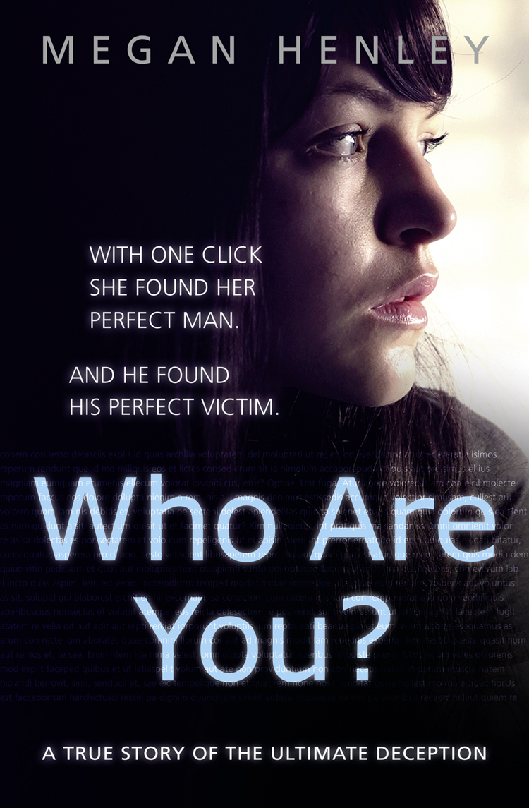 Обложка книги «Who Are You?: With one click she found her perfect man. And he found his perfect victim. A true story of the ultimate deception.»