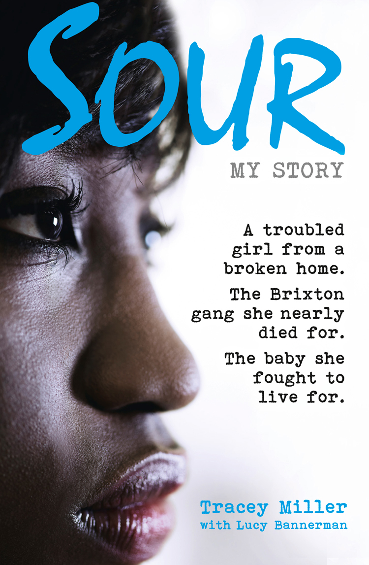 Обложка книги «Sour: My Story: A troubled girl from a broken home. The Brixton gang she nearly died for. The baby she fought to live for.»