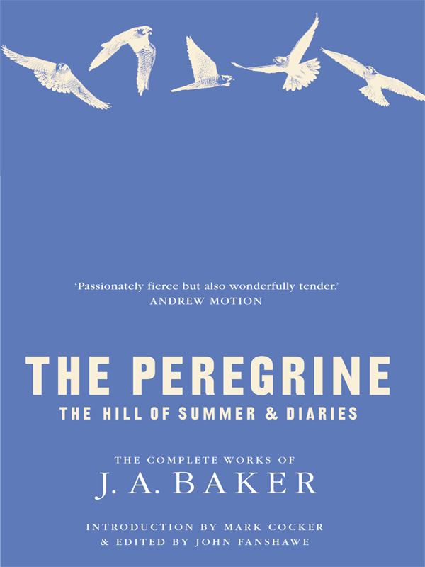 Обложка книги «The Peregrine: The Hill of Summer & Diaries: The Complete Works of J. A. Baker»