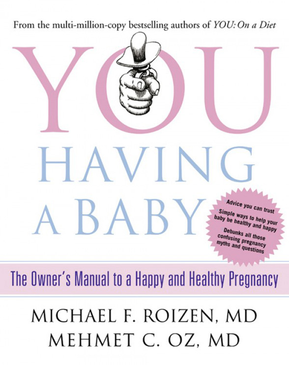 Обложка книги «You: Having a Baby: The Owner’s Manual to a Happy and Healthy Pregnancy»