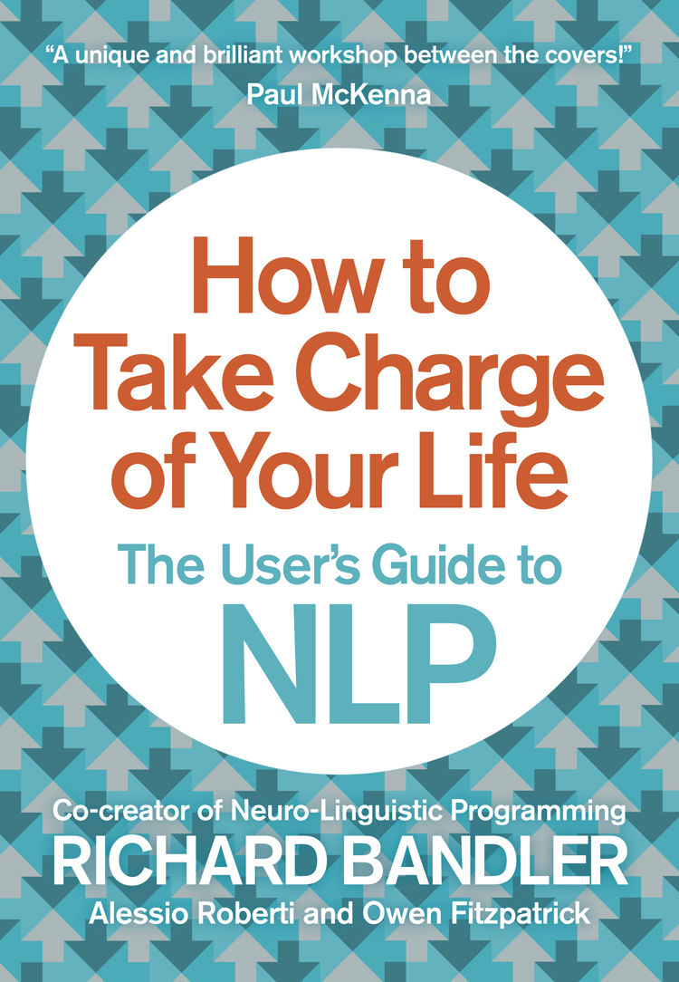 Обложка книги «How to Take Charge of Your Life: The User’s Guide to NLP»