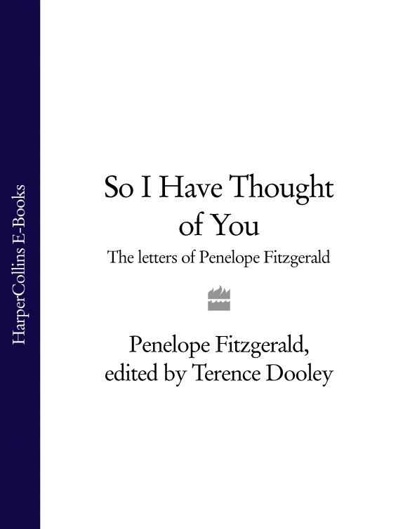 Обложка книги «So I Have Thought of You: The Letters of Penelope Fitzgerald»